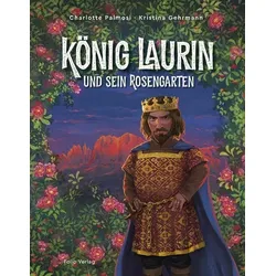 König Laurin und sein Rosengarten