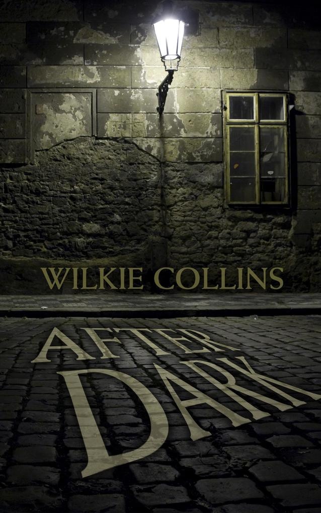 After Dark: eBook von Wilkie Collins