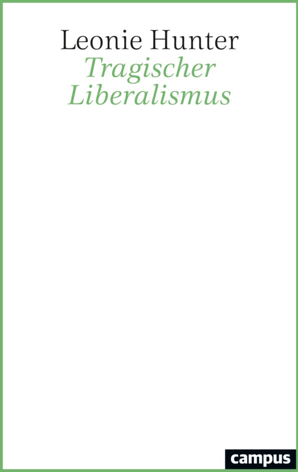 Tragischer Liberalismus - Leonie Hunter  Kartoniert (TB)