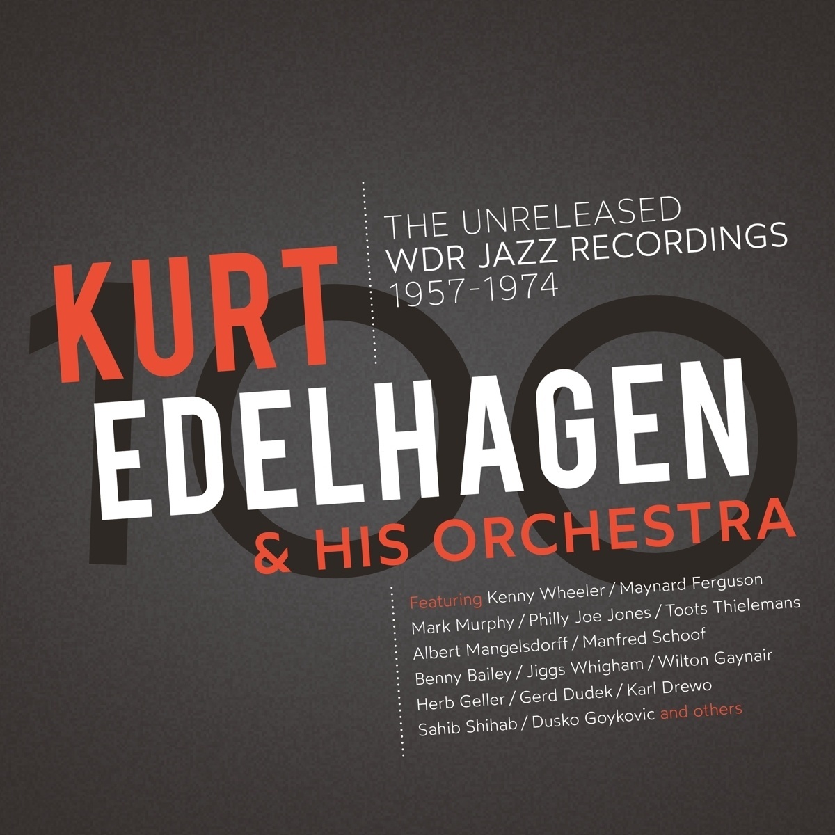 100-The Unreleased Wdr Jazz Recordings (180gr.) (Vinyl) - Kurt Edelhagen & His Orchestra. (LP)