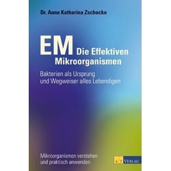 EM - Die Effektiven Mikroorganismen