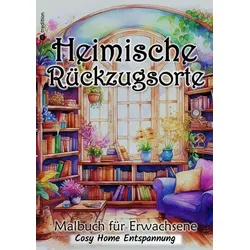 Malbuch für Erwachsene - Malbuch für Frauen - Heimische Rückzugsorte Cozy Home