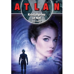 ATLAN X: Kristallprinz in Not als eBook Download von Hans Kneifel