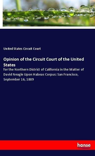 Opinion Of The Circuit Court Of The United States - United States Circuit Court  Kartoniert (TB)