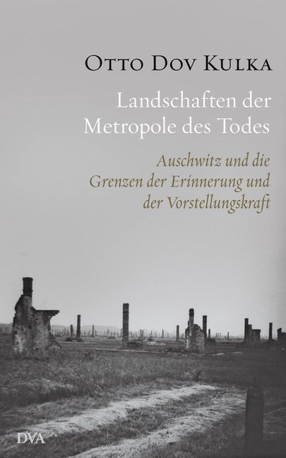 Landschaften Der Metropole Des Todes - Otto Dov Kulka  Gebunden