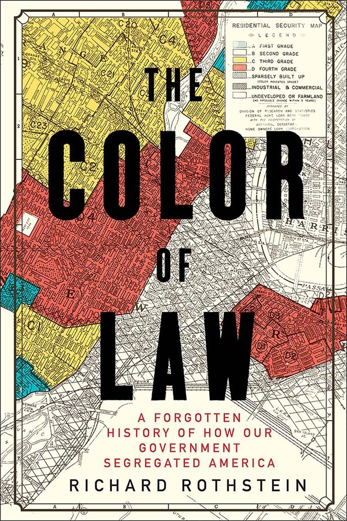 The Color of Law: A Forgotten History of How Our Government Segregated America: eBook von Richard Rothstein