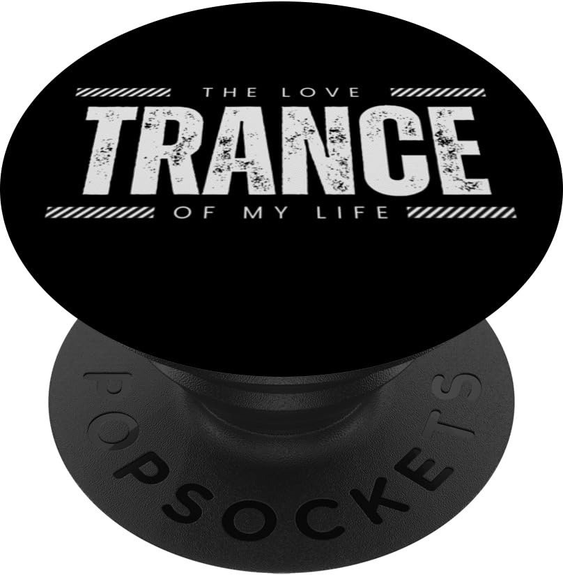 Trance is the love of my life, Trance PopSockets mit austauschbarem PopGrip