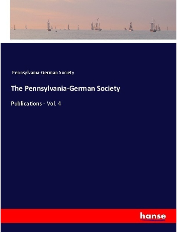The Pennsylvania-German Society - Pennsylvania-German Society  Kartoniert (TB)