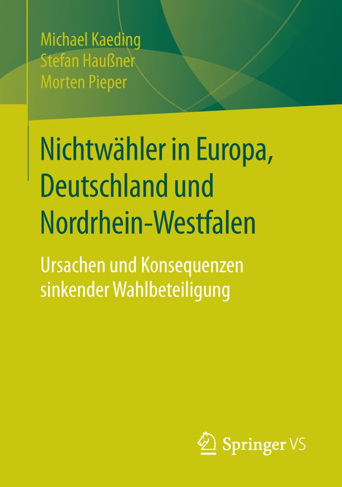 Nichtwähler In Europa  Deutschland Und Nordrhein-Westfalen - Michael Kaeding  Stefan Haußner  Morten Pieper  Kartoniert (TB)