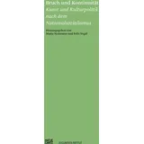 Hatje Cantz Verlag GmbH Bruch und Kontinuität: Kunst und Kulturpolitik nach dem Nationalsozialismus