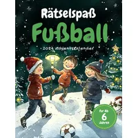 Rätselspaß Fußball Adventskalender: 24 Tage voller Fußballrätsel und Spaß – Der perfekte Adventskalender für kleine Fans