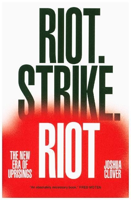 Riot. Strike. Riot - Joshua Clover  Kartoniert (TB)