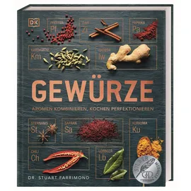 DK Gewürze: Aromen kombinieren, Kochen perfektionieren. Rezepte, Gewürzmischungen und jede Menge Wisseswertes zu 60 Gewürzen aus aller Welt