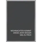 17;30 Hamburg Geschirrtuch grau ‚ÄûWEIHNACHTEN KOMMT DIESES JAHR WIEDER 5KG ZU FR√úH‚Äú weiß von 17;30 Hamburg 100% Baumwolle Siebdruck