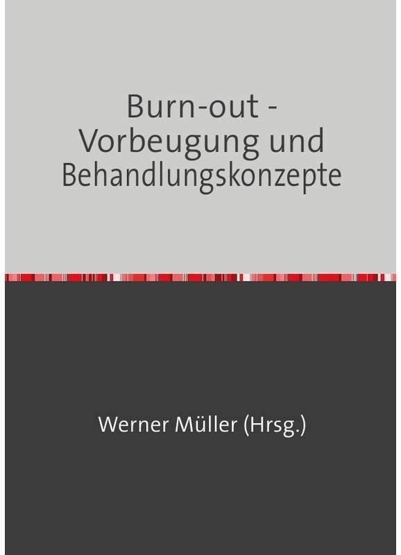 Sammlung Infoline / Burn-Out - Vorbeugung Und Behandlungskonzepte - Werner Müller, Kartoniert (TB)