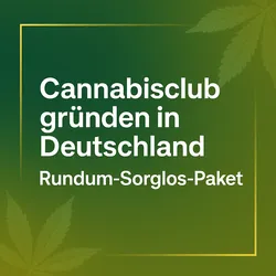 Cannabisclub gründen in Deutschland: Rundum-Sorglos-Paket – Projektmanagement, B...