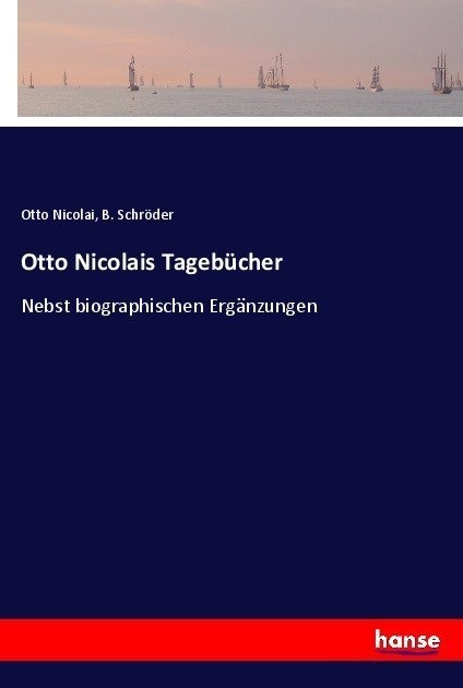 Otto Nicolais Tagebücher - Otto Nicolai  B. Schröder  Kartoniert (TB)