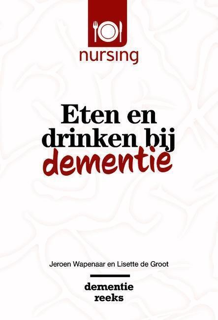 Nursing-Dementiereeks / Eten En Drinken Bij Dementie - Jeroen Wapenaar  Lisette De Groot  Kartoniert (TB)