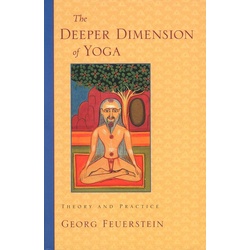 The Deeper Dimension of Yoga als eBook Download von Georg Feuerstein