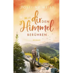 Mit dir den Himmel berühren