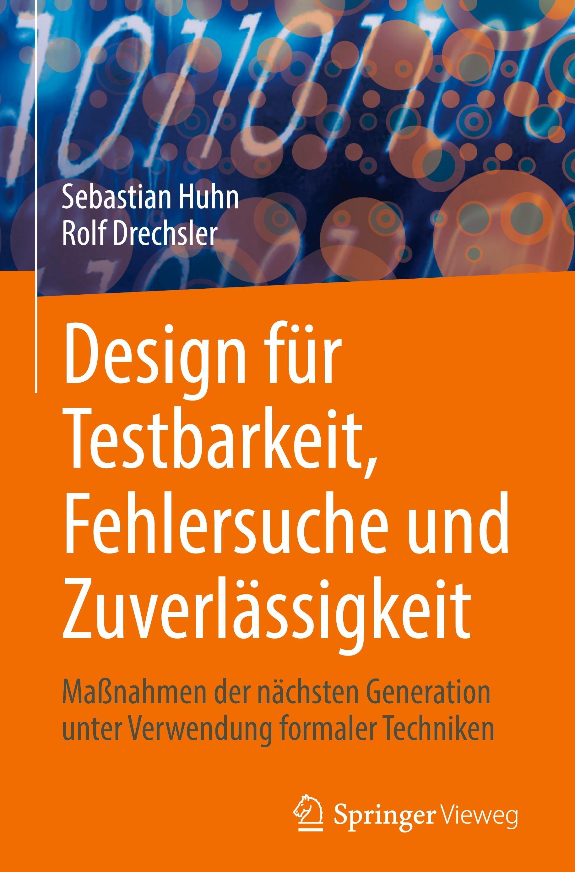 Design Für Testbarkeit  Fehlersuche Und Zuverlässigkeit - Rolf Drechsler  Sebastian Huhn  Gebunden
