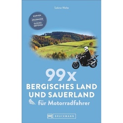 99 X Bergisches Land Und Sauerland Für Motorradfahrer - Sabine Welte  Kartoniert (TB)