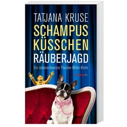 Schampus, Küsschen, Räuberjagd - Tatjana Kruse, Taschenbuch