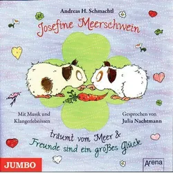 CD - Josefine Meerschwein träumt vom Meer & Freunde sind ein großes Glück