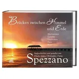 Via Nova, Verlag Brücken zwischen Himmel und Erde: Meditationen, Gedichte, Fotos, Bilder - Aufgeschrieben und gestaltet von Chuck, Lency, Christopher, J ́aime Spezzano