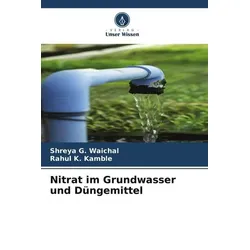 Nitrat im Grundwasser und Düngemittel