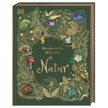 DK Wundervolle Welt der Natur: Ein Naturbilderbuch für die ganze Familie. Hochwertig ausgestattet mit Lesebändchen, Goldfolie und Goldschnitt. Für Kinder ab 7 Jahren