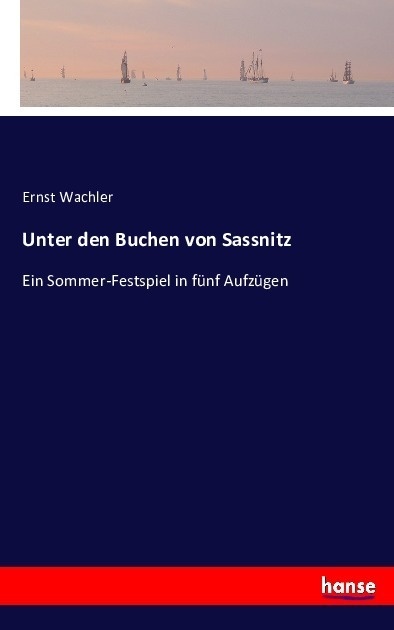Unter Den Buchen Von Sassnitz - Ernst Wachler  Kartoniert (TB)