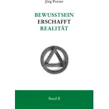 J.Lindeberg Bewusstsein erschafft Realität: Band 2