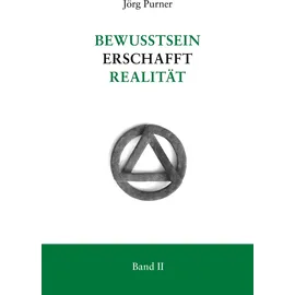 J.Lindeberg Bewusstsein erschafft Realität: Band 2
