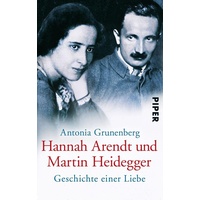 Piper Verlag GmbH Hannah Arendt und Martin Heidegger Geschichte einer Liebe