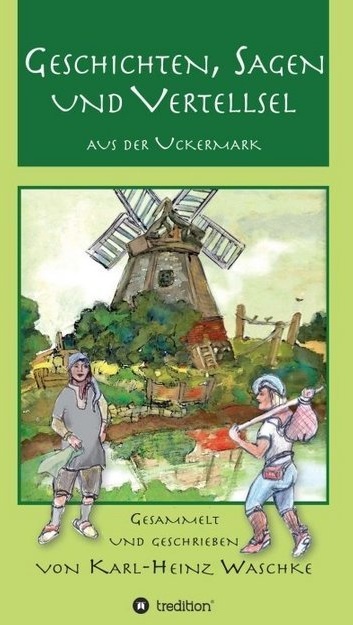 Geschichten  Sagen Und Vertellsel Aus Der Uckermark - Karl-Heinz Waschke  Kartoniert (TB)