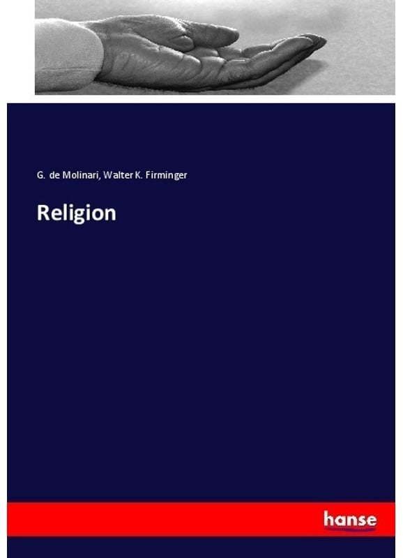 Religion - G. de Molinari, Walter K. Firminger, Kartoniert (TB)