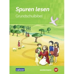 Spuren lesen. Grundschulbibel. Für die Grundschule