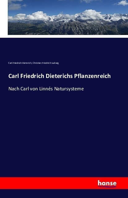 Carl Friedrich Dieterichs Pflanzenreich - Carl Friedrich Dieterich  Christian Friedrich Ludwig  Kartoniert (TB)