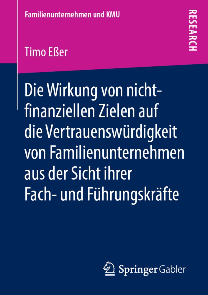 Familienunternehmen Und Kmu / Die Wirkung Von Nicht-Finanziellen Zielen Auf Die Vertrauenswürdigkeit Von Familienunternehmen Aus Der Sicht Ihrer Fach-
