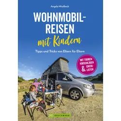 Angela Misslbeck - Wohnmobilreisen mit Kindern - Tipps und Tricks von Eltern für Eltern
