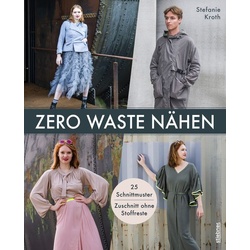 Zero Waste Nähen. 25 Schnittmuster – Zuschnitt ohne Stoffreste