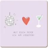 Grafik Werkstatt lustiger Untersetzer aus Kork | Mit euch Feier ich am liebsten!, Bunt