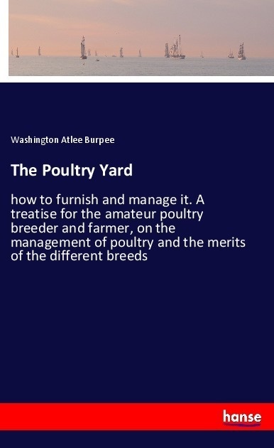 The Poultry Yard - Washington Atlee Burpee  Kartoniert (TB)