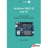 ELEKTOR Arduino UNO Q and AI: Learn to Build Intelligent Embedded Systems