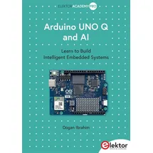 ELEKTOR Arduino UNO Q and AI: Learn to Build Intelligent Embedded Systems