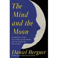The Mind and the Moon als eBook Download von Daniel Bergner