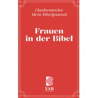 Epubli Glaubensreise- Mein Bibeljournal: Frauen in der Bibel