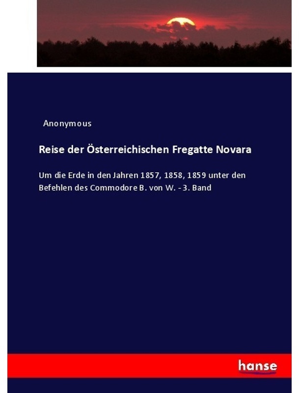 Reise Der Österreichischen Fregatte Novara - Anonym, Kartoniert (TB)