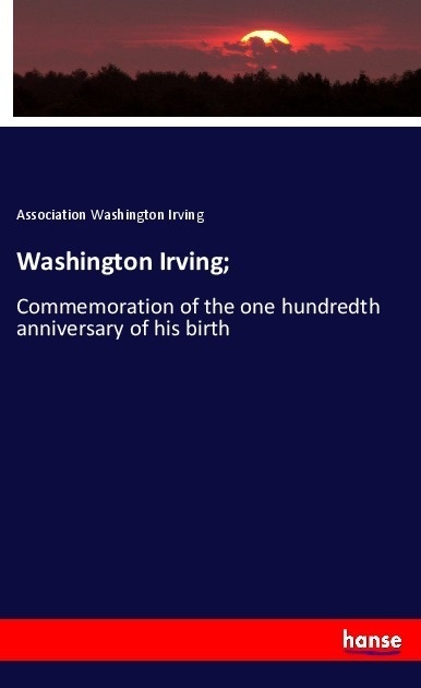 Washington Irving; - Association Washington Irving  Kartoniert (TB)